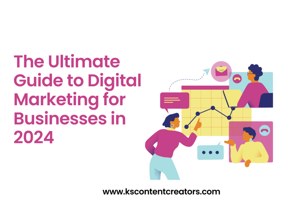 The Ultimate Guide to Digital Marketing for Businesses in 2024